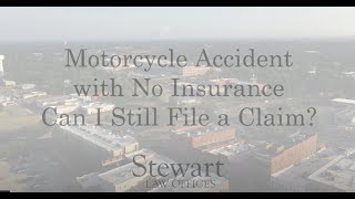 Motorcycle Accident Lawyer | Can You File a Claim Without Insurance? | Stewart Law Offices