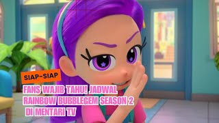 Fans Wajib Tahu! Ini Dia Jadwal Rainbow Bubblegem Di Mentari TV