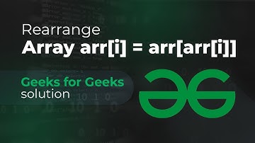 Rearrange Array DSA Interview Question | Geeks for Geeks Problem Solved | Code with Scaler