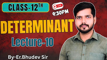 PART-10|| Determinant Class 12 Full Chapter | Complete Determinant| CBSE/JEE 2026 | By-Er.Bhudev Sir