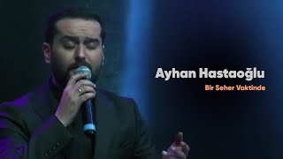 Ayhan Hastaoğlu - Bir Seher Vaktinde Resimi