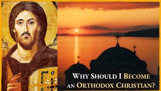 10 Reasons to Become Orthodox