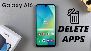 How To Uninstall Apps On Samsung Galaxy A16
