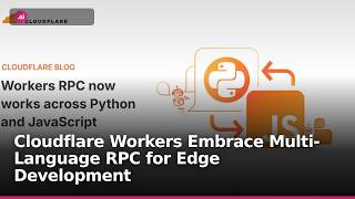 Full Cloudflare Workers Embrace Multi-Language RPC for Edge Development Guide