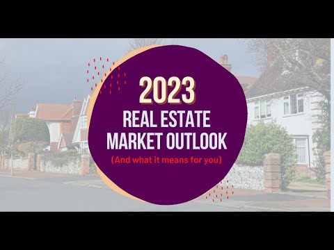 2023 Real estate market outlook & what it means for you. - YouTube