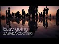 Easy going(ZABADAK COVER)