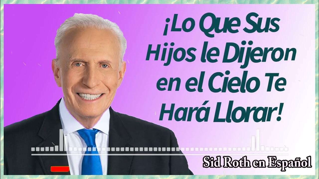 Sid Roth en Español ¡Lo Que Sus Hijos le Dijeron en el Cielo Te