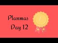 Planmas Day 12