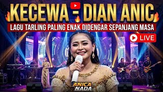 KECEWA - DIAN ANIC 🔥🔥🔥 LAGU TARLING PALING ENAK DIDENGAR SEPANJANG MASA - ANICA NADA 🔥🔥🔥