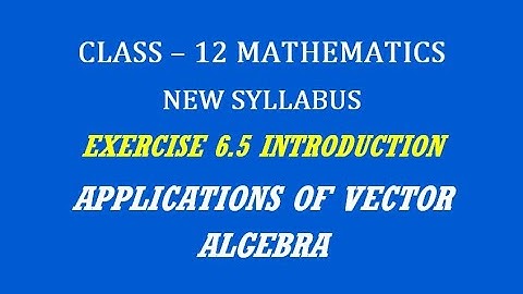 TN 12th Maths / Applications of Vector Algebra  / Exercise 6.5 Introduction
