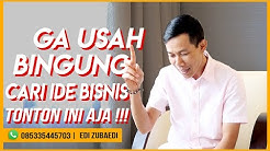 Ga Usah Bingung Cari Ide Bisnis. Tonton ini aja! | Edi Zubaedi - Durasi: 18.00. Ga Usah Bingung Cari Ide Bisnis. Tonton ini aja! | Edi Zubaedi - Durasi: 18.00.