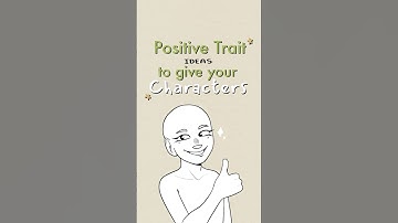 positive traits to give your characters 🌸#writing #art #drawing #oc #originalcharacter #writingidea