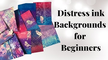 Distress ink Backgrounds for Beginners