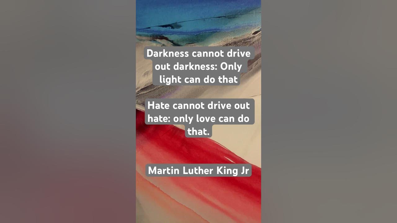 Darkness cannot drive out darkness YouTube