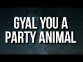 Charly Black - Gyal You A Party Animal (Lyrics) &quot;Flip it like a flipper gyal&quot; [Tiktok Song]