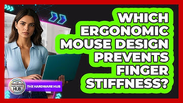 Which Ergonomic Mouse Design Prevents Finger Stiffness? - The Hardware Hub
