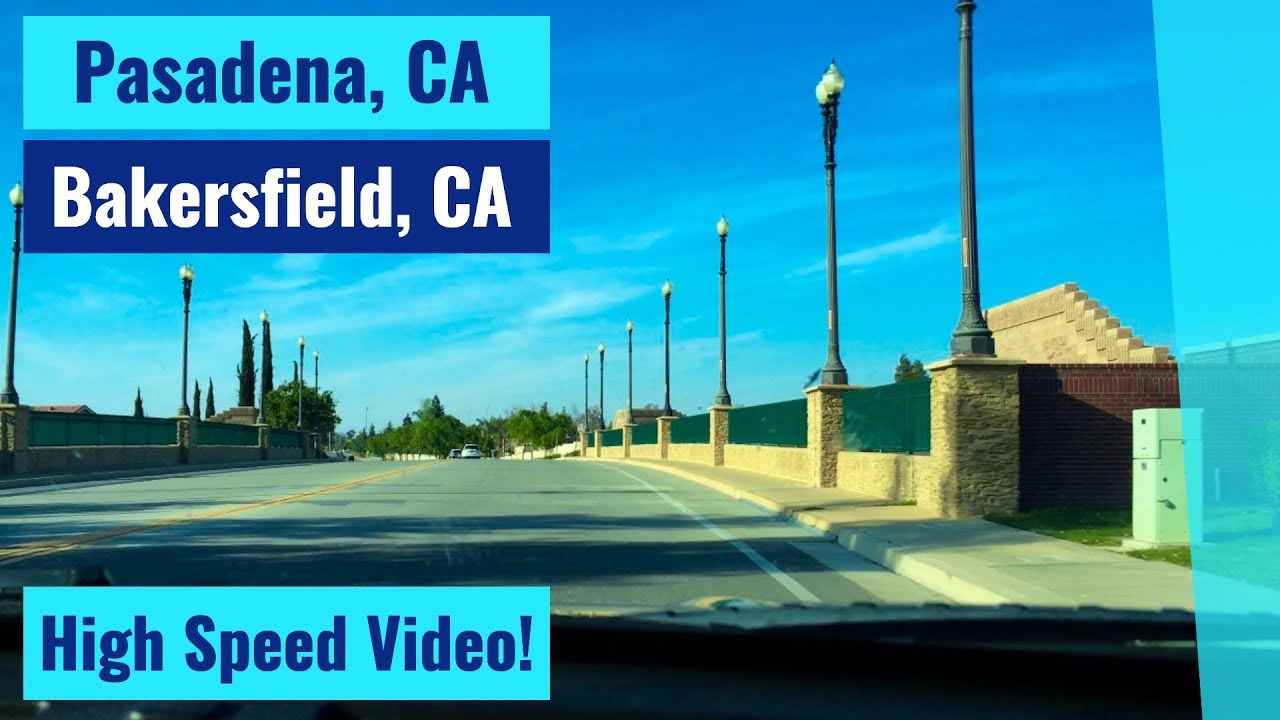 Pasadena, CA to Bakersfield, CA High Speed Driving Video YouTube