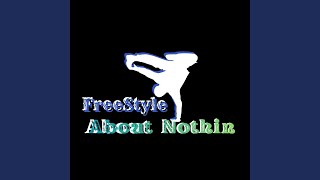 Freestyle About Nothin