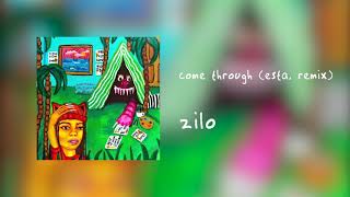 Video thumbnail of "Zilo - Come Through (ESTA. Remix) [Audio]"