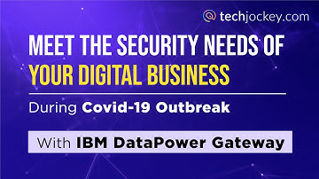 Secure Your Business with IBM DataPower Gateways | Techjockey Webinar