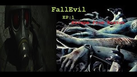 FALLEVIL EP.1  Escape from Boston