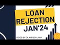 Loan rejection analysisjan 2024 why these loan files were not approved or rejected by the banks