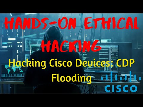 Hacking Cisco Devices: CDP Flooding