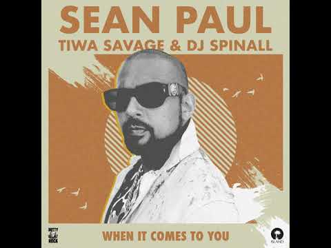 Sean Paul, Tiwa Savage - When It Comes To You (DJ Spinall Remix)
