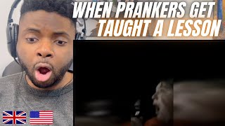 Brit Reacts To WHEN PRANKSTERS GET TAUGHT A LESSON!