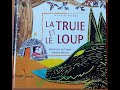 Ref:lIr2vuqJrlY La truie et le loup de jean-louis le craver et de martine bourre des ditions didier jeunesse