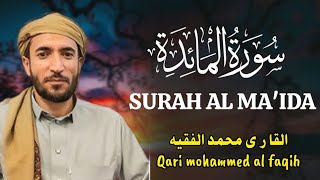 Best Recitation Surah Maidah |Al ma'ida | Qari Mohammad AlFaqih | سورة المائدة | قاري محمد الفقيه