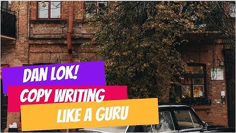 What Is Copywriting? How Do You Get Into It? - DAN LOK