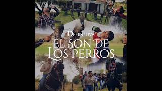Banda La Definitiva "El Son De Los Perros"