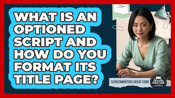 What Is An Optioned Script And How Do You Format Its Title Page? - Screenwriter