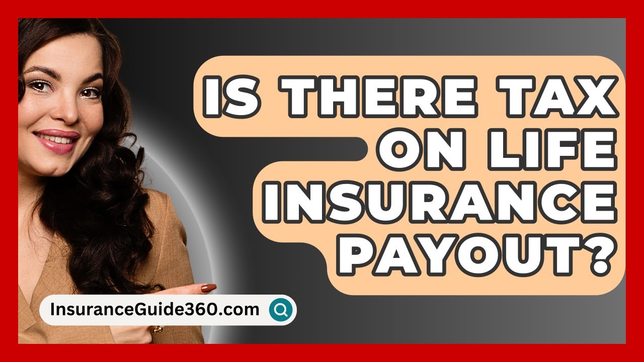 Is There Tax On Life Insurance Payout InsuranceGuide360 YouTube is-there-tax-on-life-insurance-payout-insuranceguide360-youtube