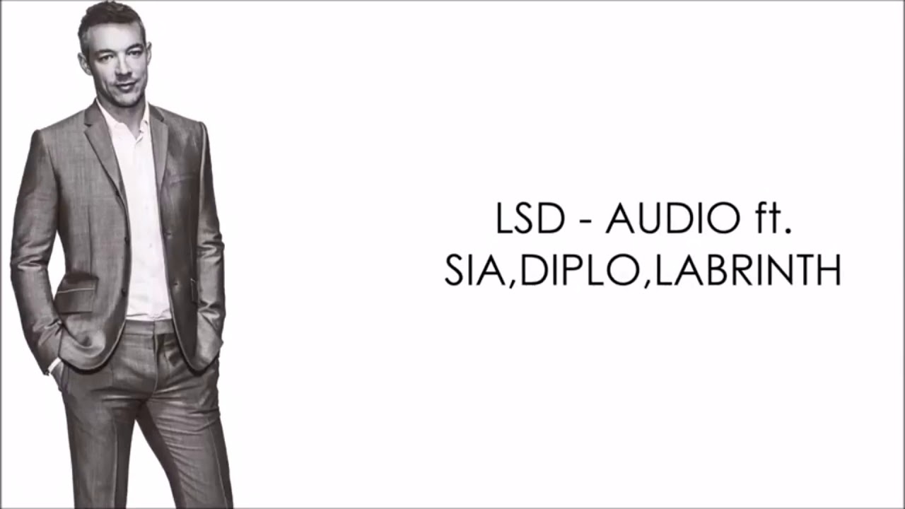 LSD -Audio ft. Sia , Diplo , Labrinth + Lyrics