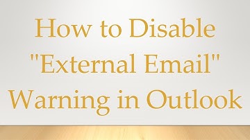 How to Disable "External Email" Warning in Outlook