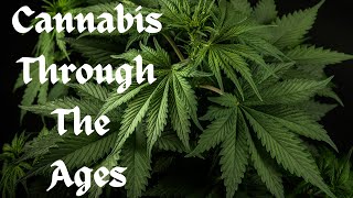 Cannabis Through The Ages A Story Of Healing And Discovery