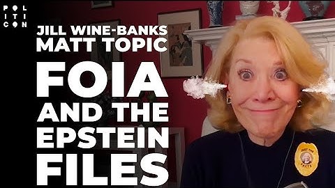 The Epstein Files & Freedom Of Information Act - Jill Wine-Banks & Matt Topic