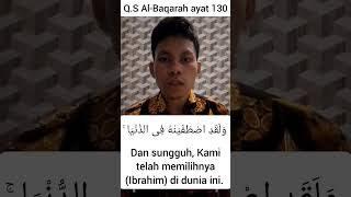 Q.S Al-Baqarah ayat 130 ibrahim iman beriman lurus nabi rasul agama muslim allah fyp dan