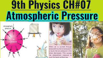 9th Class Physics, Atmospheric Pressure - Physics Ch 7 Properties & Matter - Matric part 1 Physics