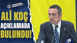 Fenerbahçe Başkanı Ali Koç, Gerçekleştirilen Toplantıda Açıklamalarda Bulundu