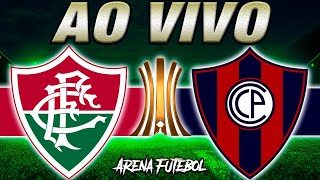 FLUMINENSE x CERRO PORTEÑO AO VIVO Taça Libertadores - Narração