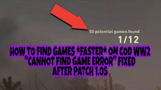 How To Find A Game FAST in COD WW2! Cannot Find A Game ERROR FIXED!!! After Patch 1.05