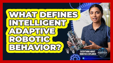 What Defines Intelligent Adaptive Robotic Behavior?