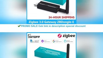 SONOFF ZBDongle-E USB Dongle Plus Zigbee Hub Universal Zigbee Gateway Wireless Sonoff Zigbee 3.0 Bri