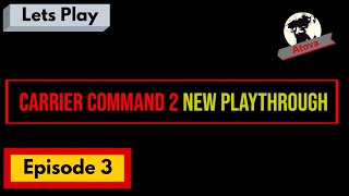 Are These REALLY Two Shield Islands??- Carrier Command 2 - Season 2 (E3)