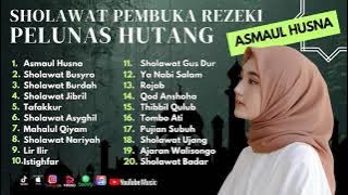 Sholawat Terbaru || Sholawat Religi Pelunas Hutang || Asmaul Husna - Sholawat Busyro