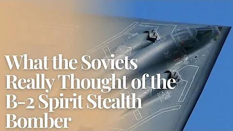 What the Soviets Really Thought of the B-2 Spirit Stealth Bomber
