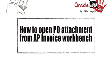 How to Open Purchase Order (PO) Attachment From Accounts Payable (AP) Invoice Workbench?